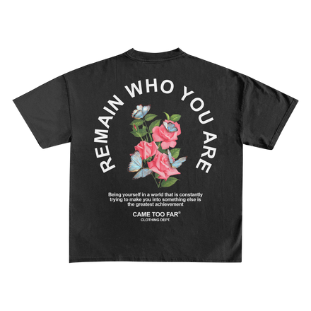 REMAIN WHO YOU ARE T-SHIRT